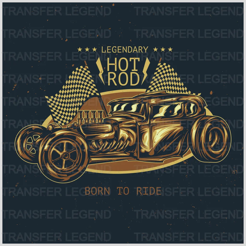 Cars Legendary Hot Rod Born To Ride Clasic Car Designs - DTF Heat Transfer - transferlegend