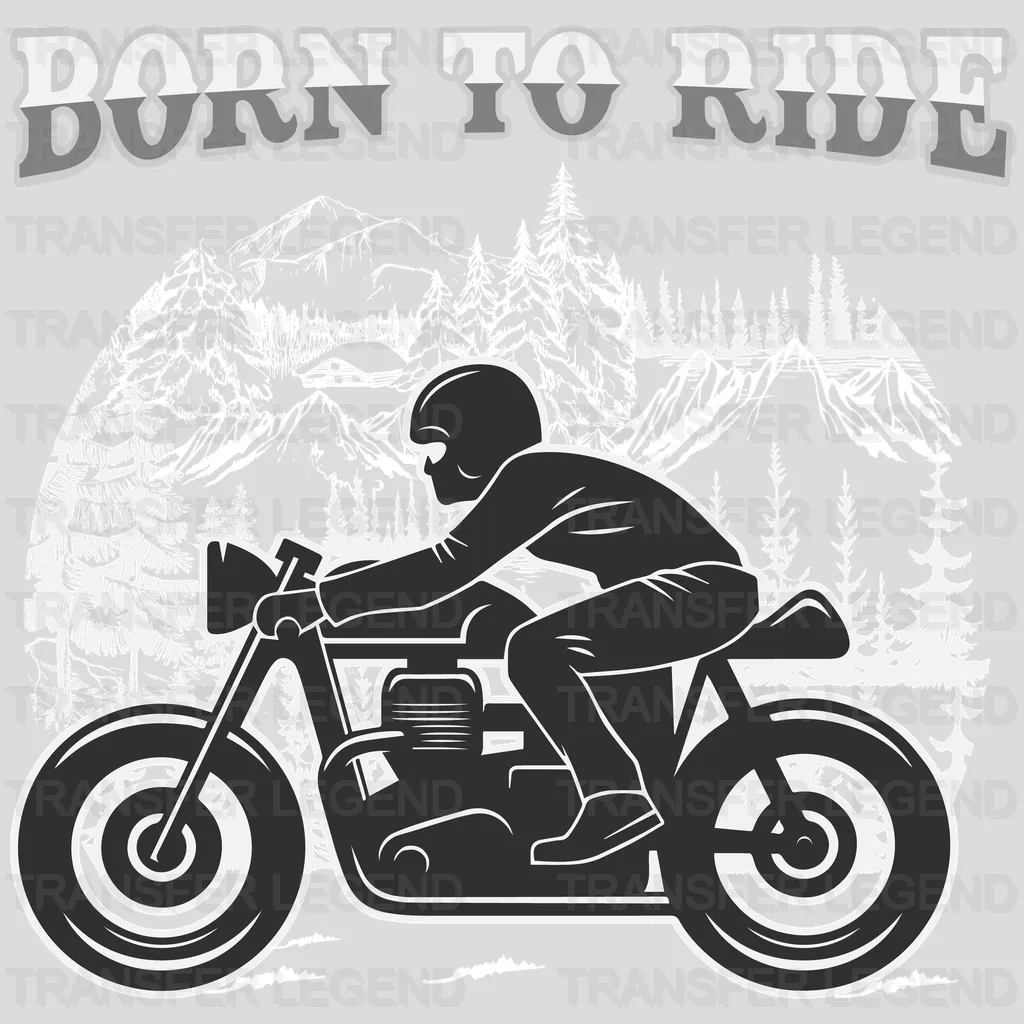 Born To Ride - Motocycle Design DTF Heat Transfer - transferlegend