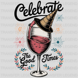 Celebrate The Good Times Party Design - DTF Heat Transfer - transferlegend