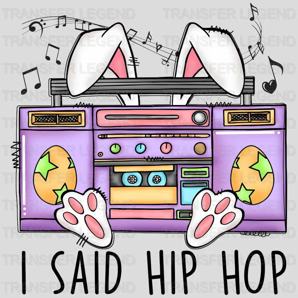 I Said Hip Hop Easter Design - DTF heat transfer - transferlegend