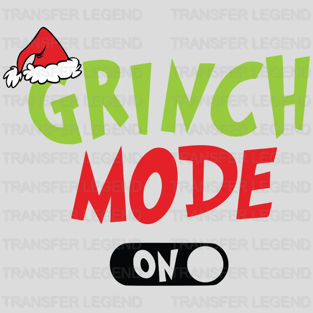 Grinch Mode On Design, Christmas Design, Dtf Heat Transfer - transferlegend