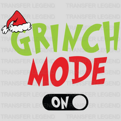 Grinch Mode On Design, Christmas Design, Dtf Heat Transfer - transferlegend