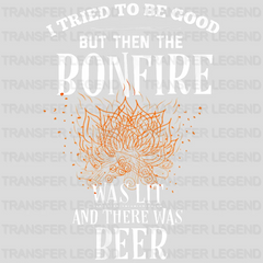 I Tried To Be Good But Then The Bonfire Was Lit And There Was Beer - Funny Camping  Design - DTF heat transfer - transferlegend