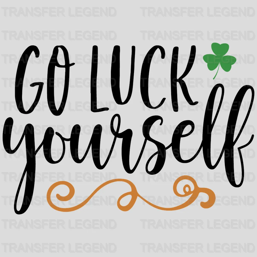 Go Luck Yourself St. Patrick's Day Design - DTF heat transfer - transferlegend