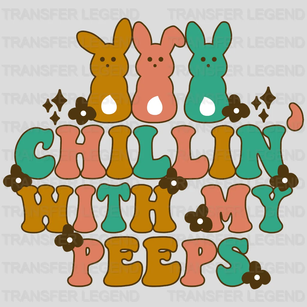 Chillin' With My Peeps Easter Design - DTF heat transfer - transferlegend