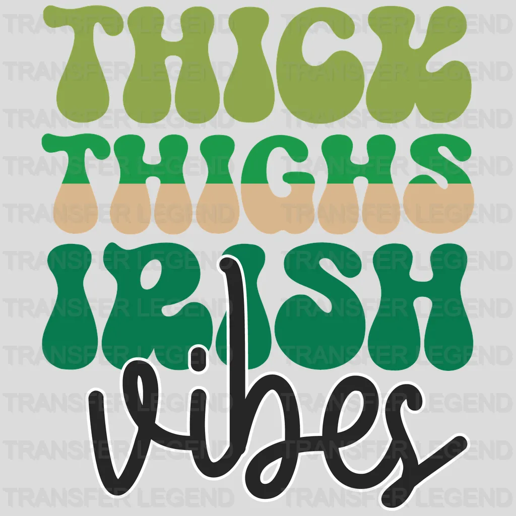 Thick Thighs Irish Vibes St. Patrick's Day Design - DTF heat transfer - transferlegend