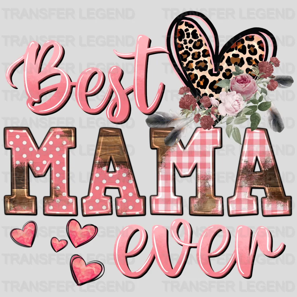 Best Mama Ever - Mothers Day - DTF Transfer - transferlegend