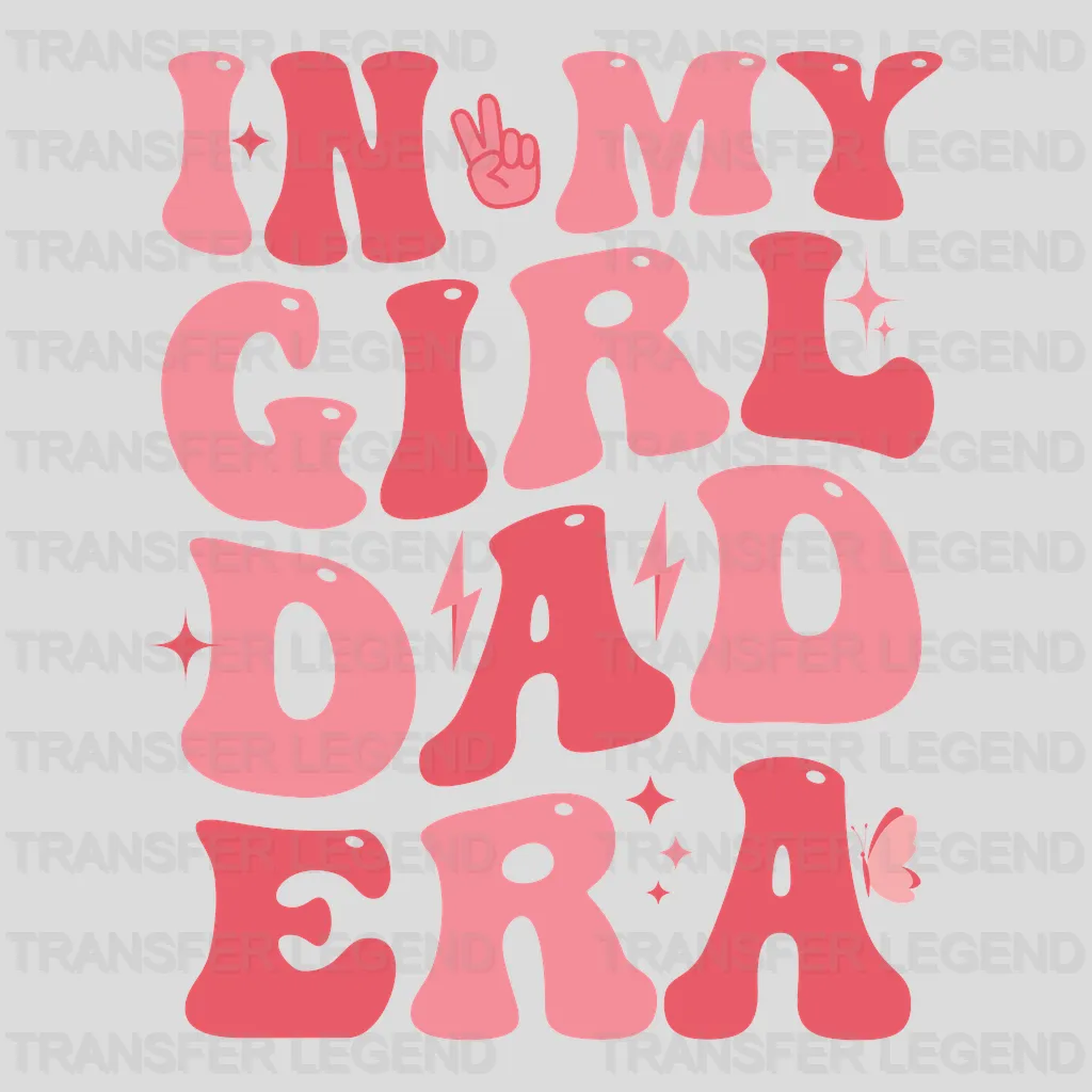 In My Girl Dad Era Design - DTF heat transfer - transferlegend