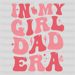 In My Girl Dad Era Design - DTF heat transfer - transferlegend