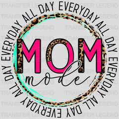 Mom Mode All Day Everyday Leopard Print  - Funny Mom - Cute Mom - Design - DTF heat transfer - transferlegend