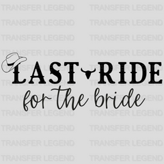 Last Ride For Bride And Let's Go Girls design- DTF heat transfer - transferlegend