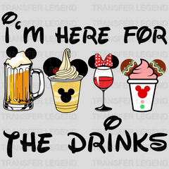 I'm Here For The Drinks Disney Design - DTF heat transfer - transferlegend