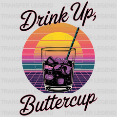 Drink Up Buttercup Party Design - DTF Heat Transfer - transferlegend