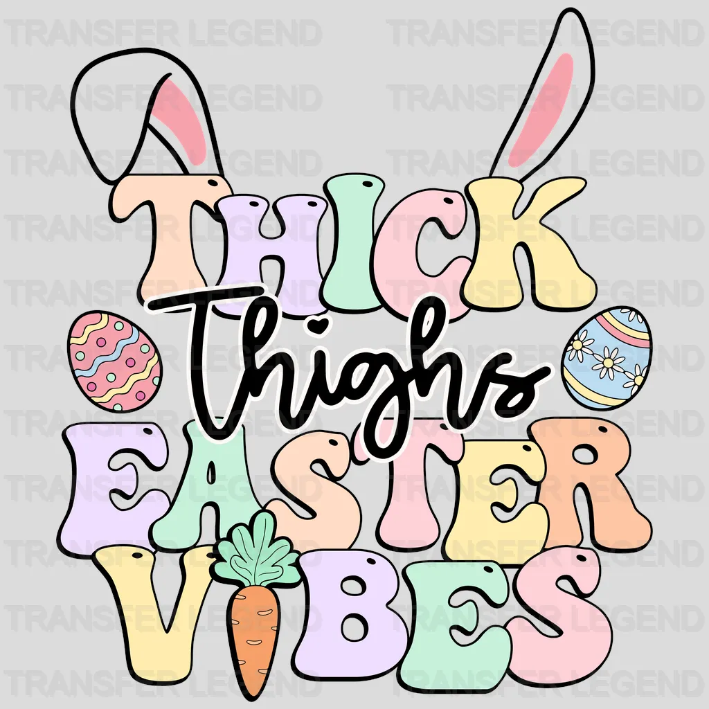 Thick Thighs Easter Vibes Easter Design - DTF heat transfer - transferlegend