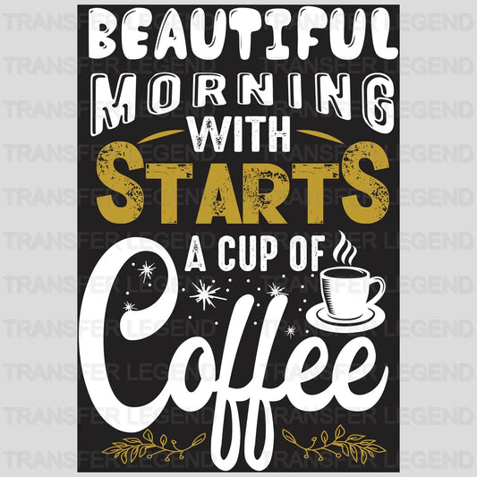 Beautiful Morning Coffee Design - DTF Heat Transfer - transferlegend