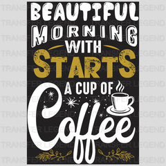 Beautiful Morning Coffee Design - DTF Heat Transfer - transferlegend