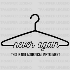 Never Again This Is Not A Surgical Instrument Woman Design - DTF heat transfer - transferlegend