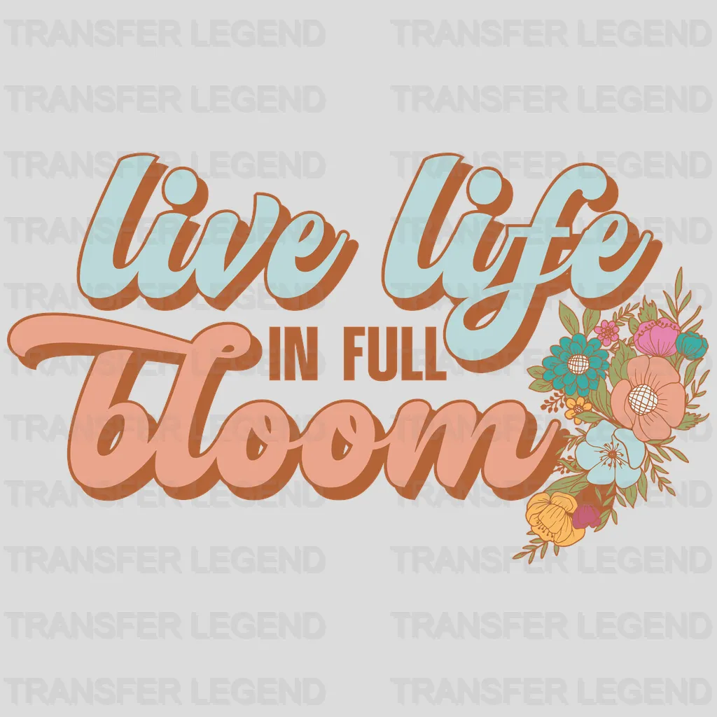 Live Life In Full Bloom Spring Easter Design - DTF heat transfer - transferlegend