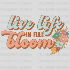 Live Life In Full Bloom Spring Easter Design - DTF heat transfer - transferlegend