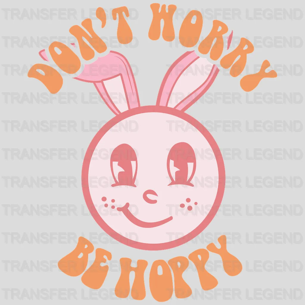 Don't Worry Be Hoppy Easter Design - DTF heat transfer - transferlegend