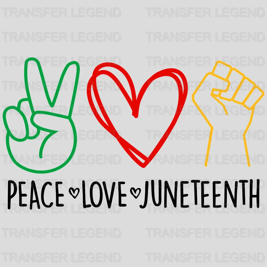 Peace Love Juneteenth - BLM DTF heat transfer - transferlegend