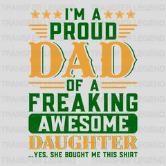 I'm A Proud Dad Of A Freaking Awesome Daughter Design - DTF heat transfer - transferlegend