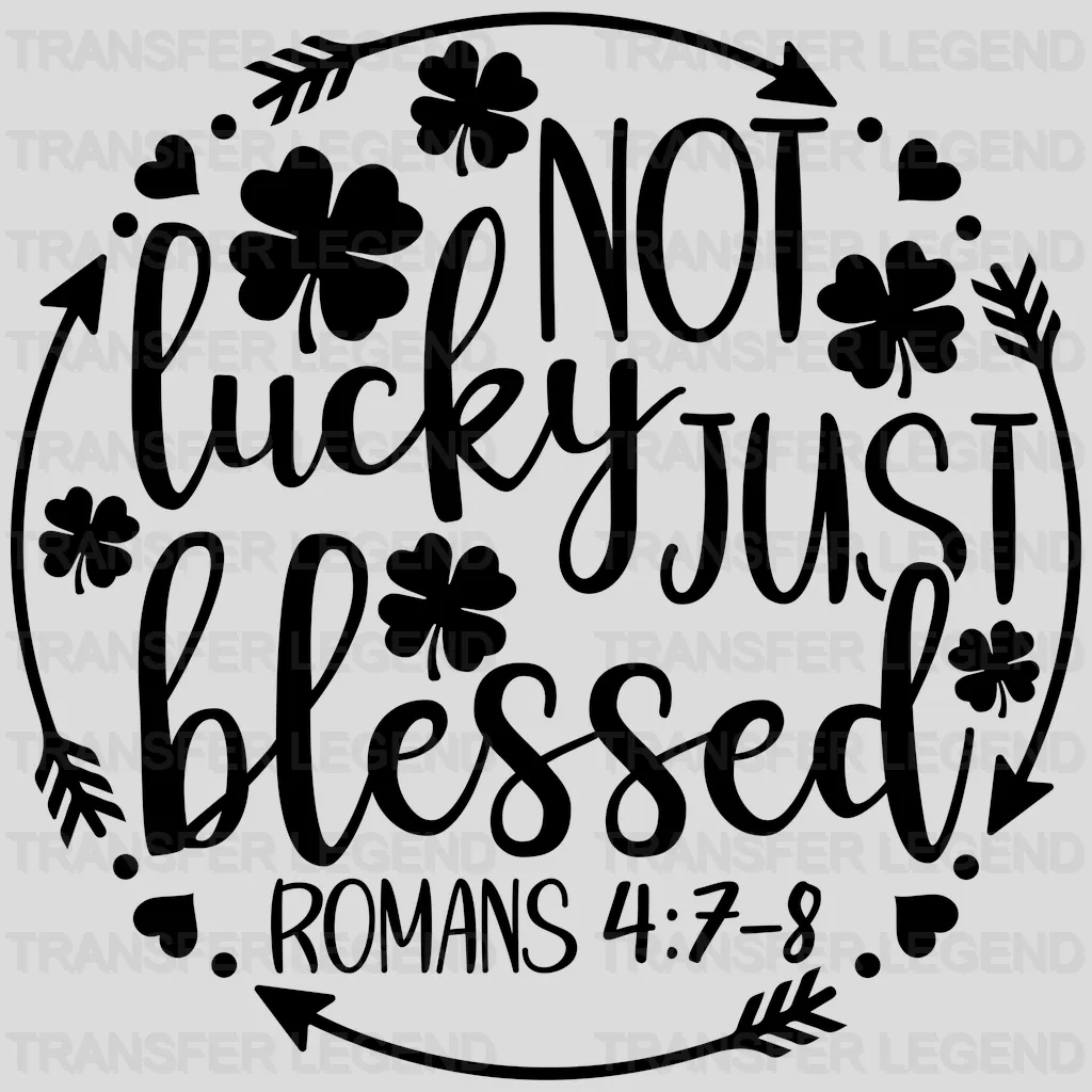 Not Lucky Just Blessed St. Patrick's Day Design - DTF heat transfer - transferlegend