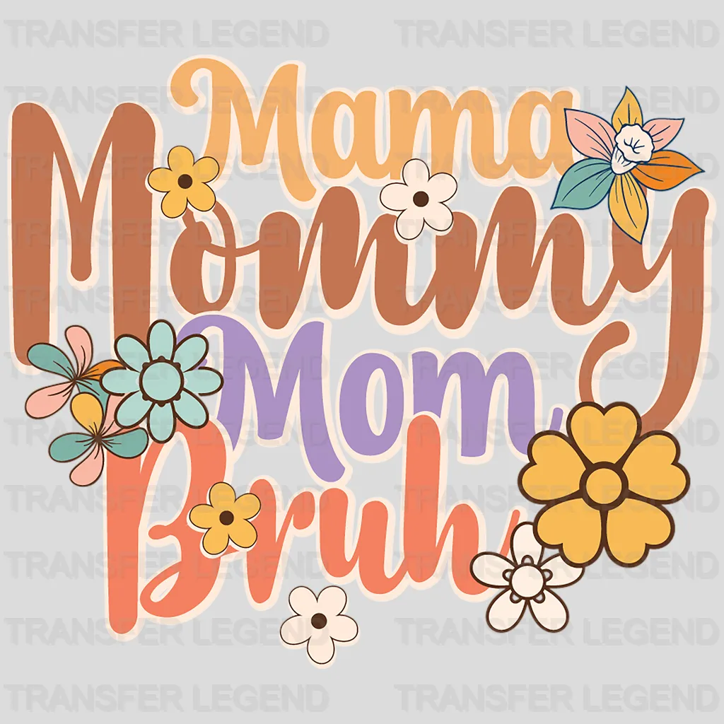 Mama Mommy Mom Bruh - Mothers Day - DTF Transfer - transferlegend