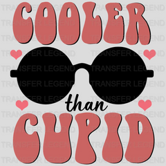 Cooler Than Cupid Valentine's Day Design - DTF heat transfer - transferlegend