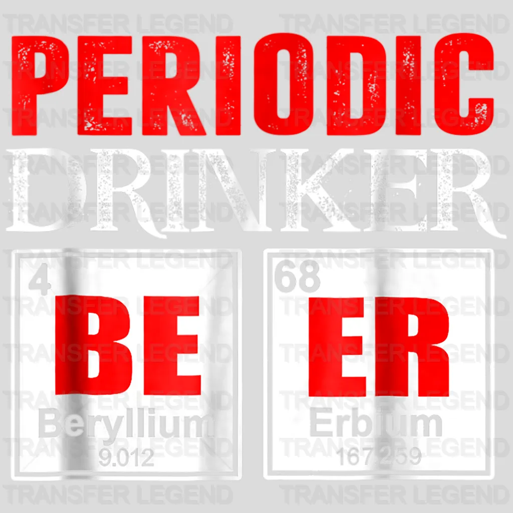 Periodic Drinker Beer Design - DTF heat transfer - transferlegend