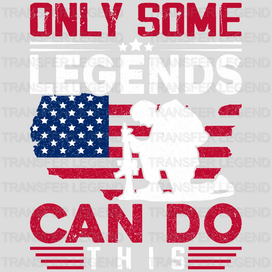 Only Legends Can Do- Memorial Day DTF Transfer - transferlegend