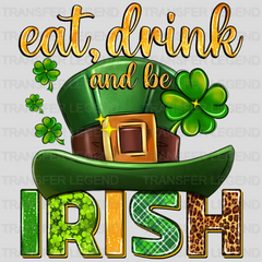 Eat Drink And Be Irish St. Patrick's Day Design - DTF heat transfer - transferlegend