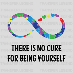 There Is No Cure For Being Yourself Design - DTF heat transfer - transferlegend