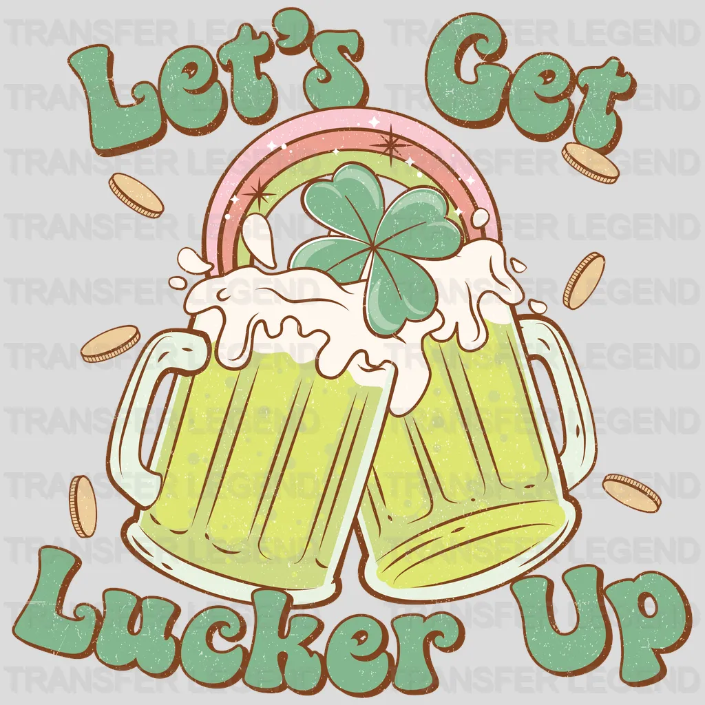 Let's Get Lucker Up St. Patrick's Day Design - DTF heat transfer - transferlegend