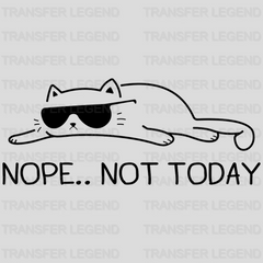 Nope.. Not Today Lazy Cat - Cute Animal - Funny Sarcasm Design - DTF heat transfer - transferlegend