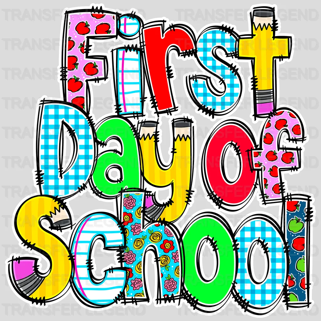 First Day Of School - Back To School DTF Transfer - transferlegend