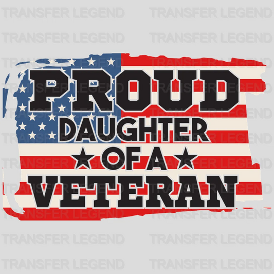 Proud Daughter Of A Veteran- Memorial Day DTF Transfer - transferlegend