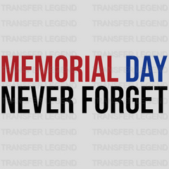 Memorial Day Never Forget - Memorial Day DTF Transfer - transferlegend