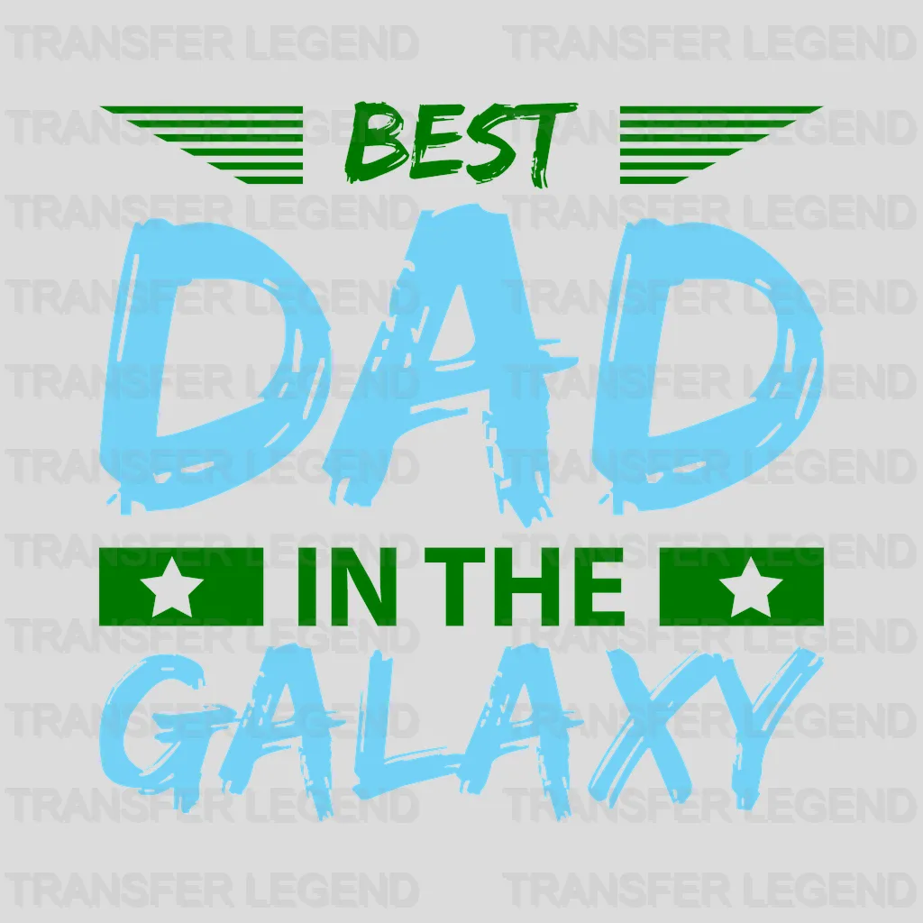 Best Dad In The Galaxy Design - DTF heat transfer - transferlegend