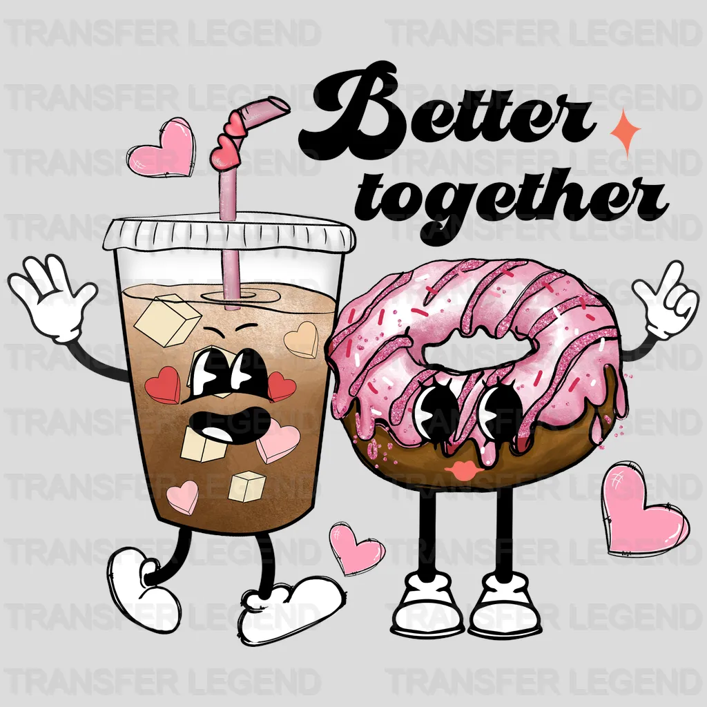 BETTER TOGETHER - DTF heat transfer - transferlegend