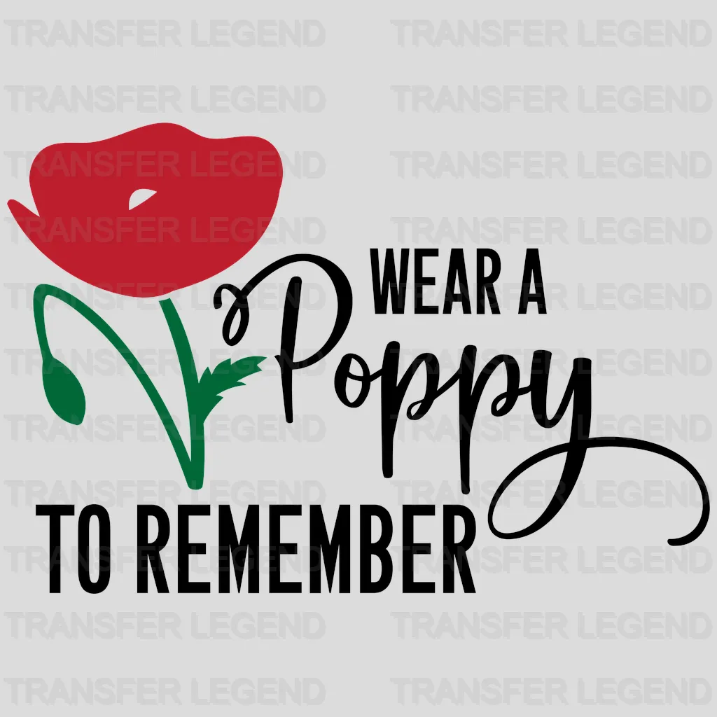 Wear A Poppy To Remember - Memorial Day DTF Transfer - transferlegend