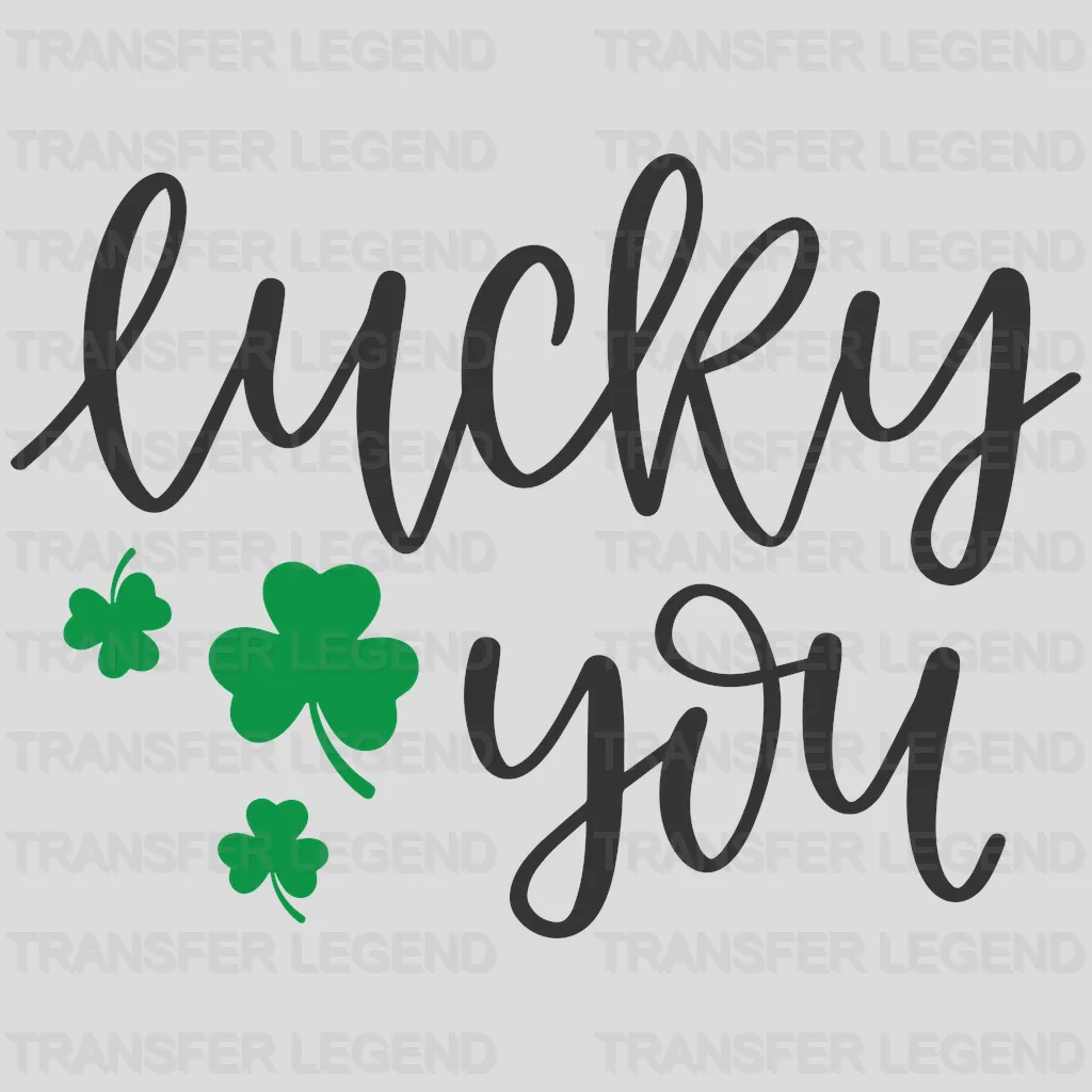 Lucky You St. Patrick's Day Design - DTF heat transfer - transferlegend