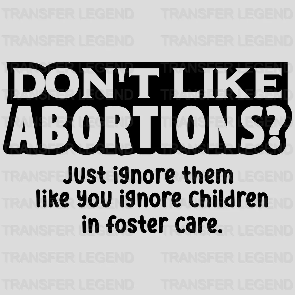 Don't Like Abortions Women Support Design - DTF heat transfer - transferlegend