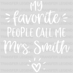 My Favorite People Call Me Mrs. Smith 100 Days Of School Design - DTF heat transfer - transferlegend