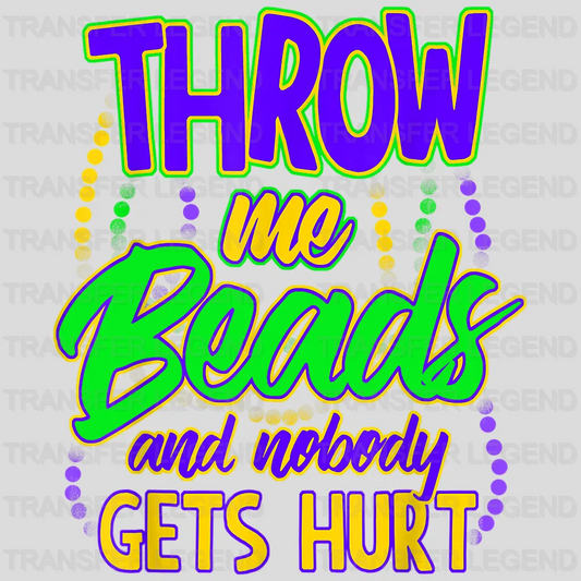 Throw Me Beads And Nobody Gets Hurt Mardi Gras Design- Mardi Gras DTF heat transfer - transferlegend