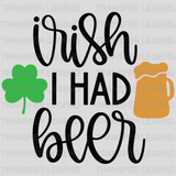 Wish I Had Beer St. Patrick's Day Design - DTF heat transfer - transferlegend