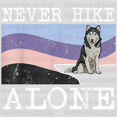 Never Hike Alone Siberian Husky Dog - Hiking Design - DTF heat transfer - transferlegend