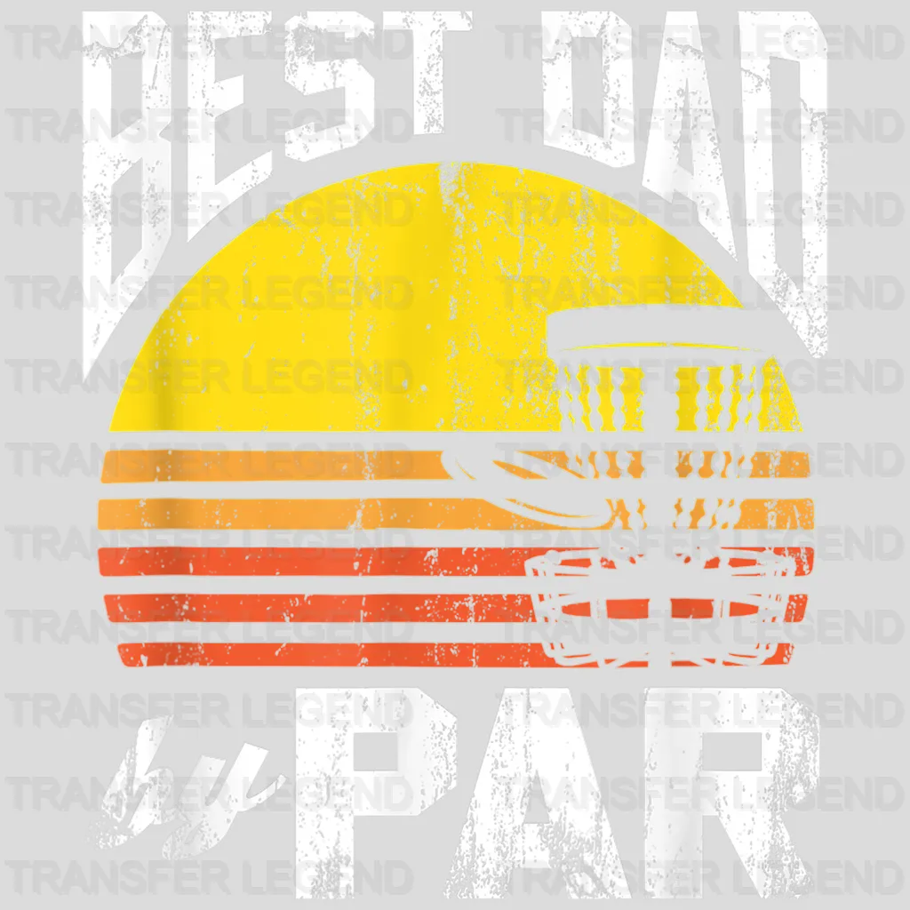 Best Dad By Par - Funny Disc Golf Design - DTF heat transfer - transferlegend