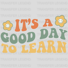 It's A Good Day To Learn DTF Transfer - transferlegend