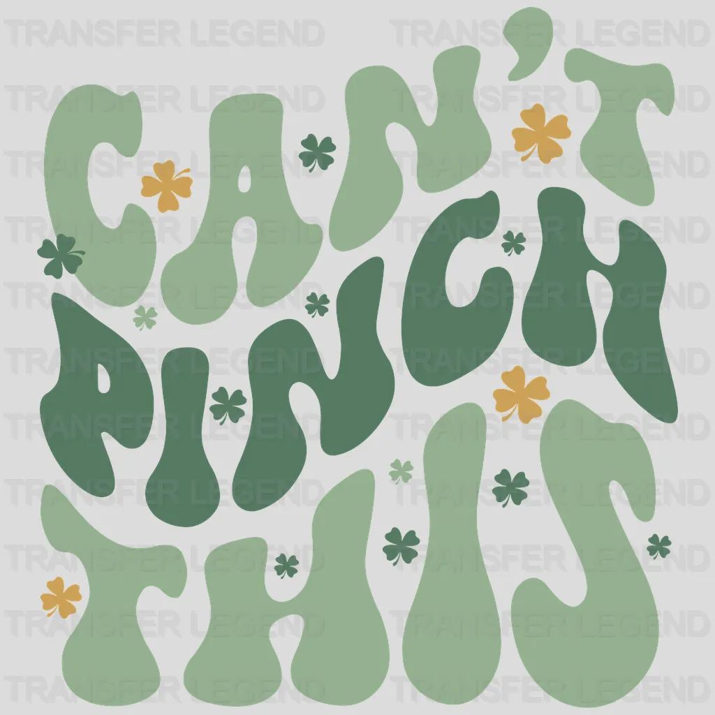 St. Patrick's Day Can't Pinch This Design - DTF heat transfer - transferlegend